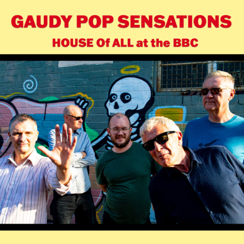 Gaudy Pop Sensations - HOUSE Of ALL